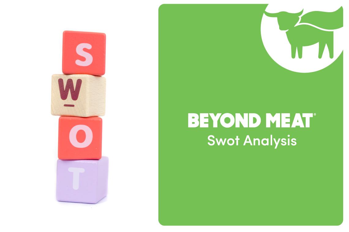 Beyond Meat SWOT Analysis 2023 Strategy Finders