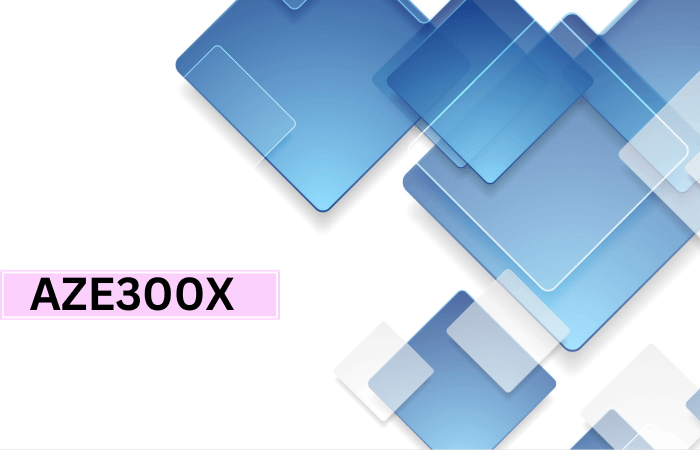 AZE300X