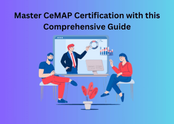 Master CeMAP Certification with this Comprehensive Guide