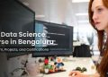 Best Data Science Course in Bengaluru Understanding Curriculum, Projects, and Certifications
